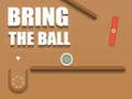 leikur Bring the Ball