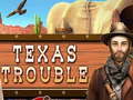 leikur Texas Trouble
