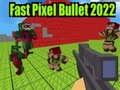 leikur Fast Pixel Bullet 2022