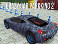 leikur Crazy Car Parking 2
