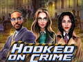 leikur Hooked on Crime
