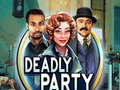 leikur Deadly Party