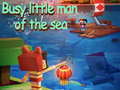 leikur Busy Little man of the sean