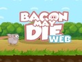 leikur Bacon May Die