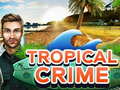 leikur Tropical Crime