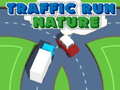 leikur Traffic Run Nature