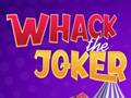 leikur Whack The Joker