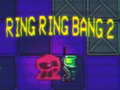 leikur Ring Ring Bang 2