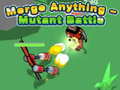leikur Merge Anything - Mutant Battle