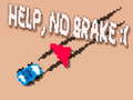 leikur Help, No Brake :(