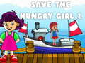 leikur Save The Hungry Girl 2