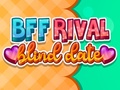 leikur BFF Rival Blind Date