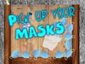 leikur Pick up your Masks