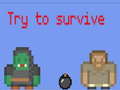 leikur Try to survive 2 player