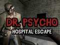 leikur Dr Psycho Hospital Escape