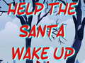leikur Help The Santa Wake Up 