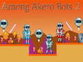 leikur Among Akero Bots 2