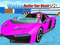 leikur Water Surfer Car Stunt