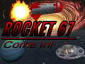 leikur Rocket 67 Come in!