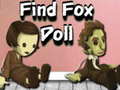 leikur Find Fox Doll