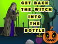 leikur Get Back The Witch Into The Bottle