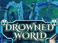 leikur Drowned World