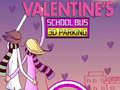 leikur Valentine's School Bus 3D Parking