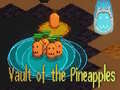 leikur Vault of the Pineapples