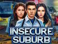leikur Insecure Suburb 