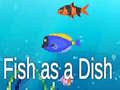 leikur Fish as a Dish