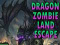 leikur Dragon Zombie Land Escape
