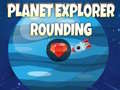 leikur Planet Explorer Rounding