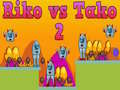 leikur Riko vs Tako 2