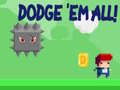 leikur Dodge 'Em All!