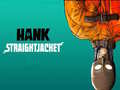 leikur Hank Straightjacket
