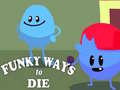 leikur Funky Ways to Die