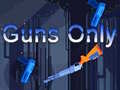 leikur Guns Only