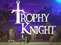 leikur Trophy Knight