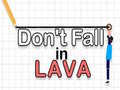 leikur Don't Fall in Lava