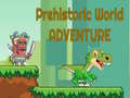 leikur Prehistoric World Adventure