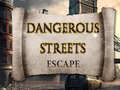 leikur Dangerous Streets escape