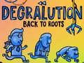 leikur Degralution buck to roots