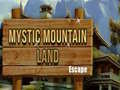 leikur Mystic Mountain Land Escape
