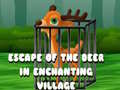 leikur Escape of the Deer in Enchanting Village 