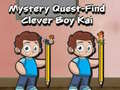 leikur Mystery quest find clever boy kai