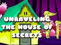 leikur Unraveling the House of Secrets