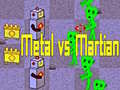 leikur Metal vs Martian