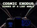 leikur Cosmic Exodus: Echoes of A Lost World