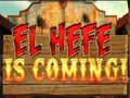 leikur El Hefe is Coming