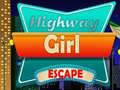 leikur Highway Girl Escape 